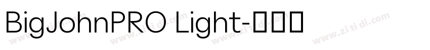 BigJohnPRO Light字体转换 BigJohnPRO Light字体转换